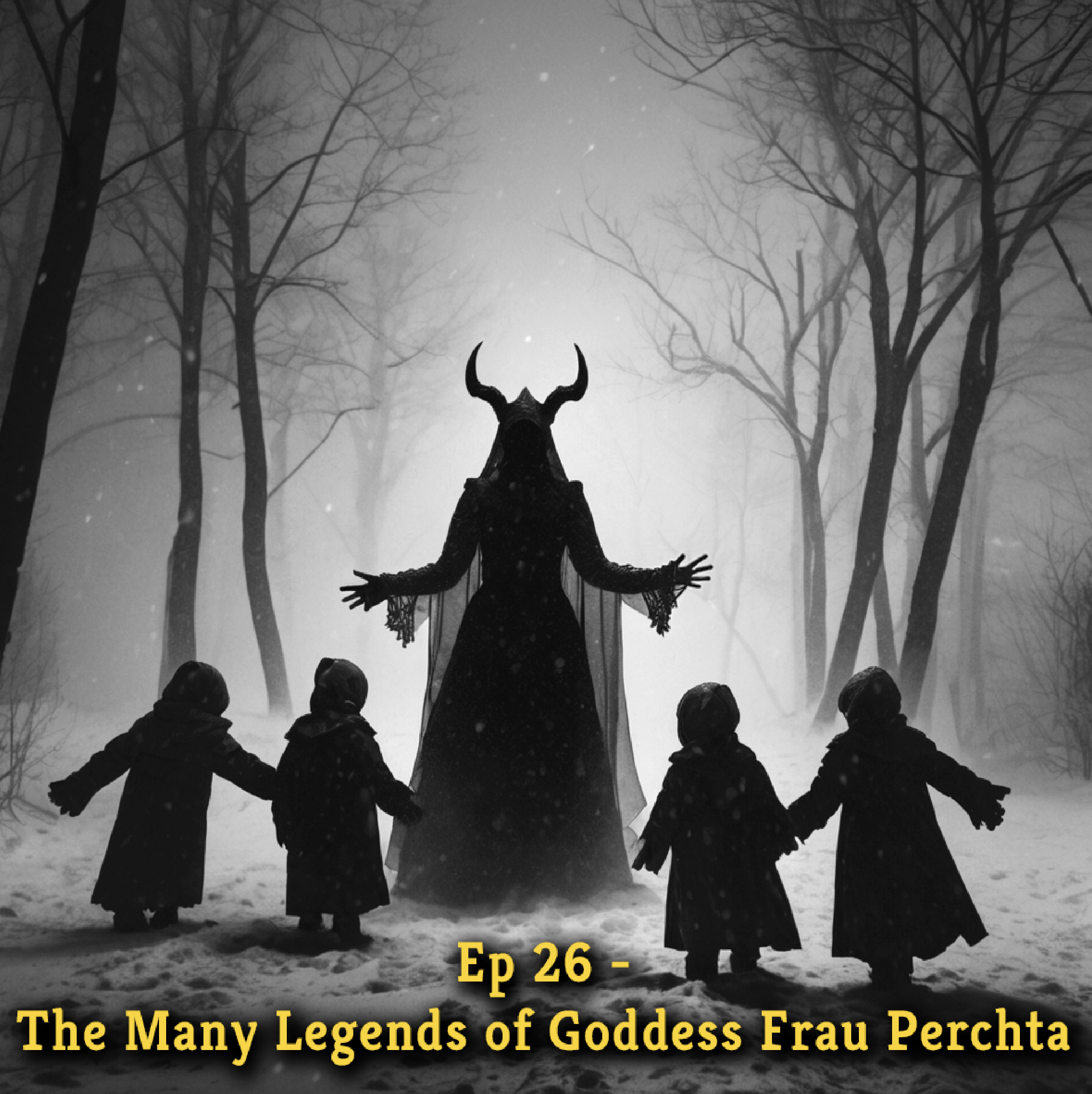 Ep 26 – The Many Legends of Goddess Frau&nbsp;Perchta
