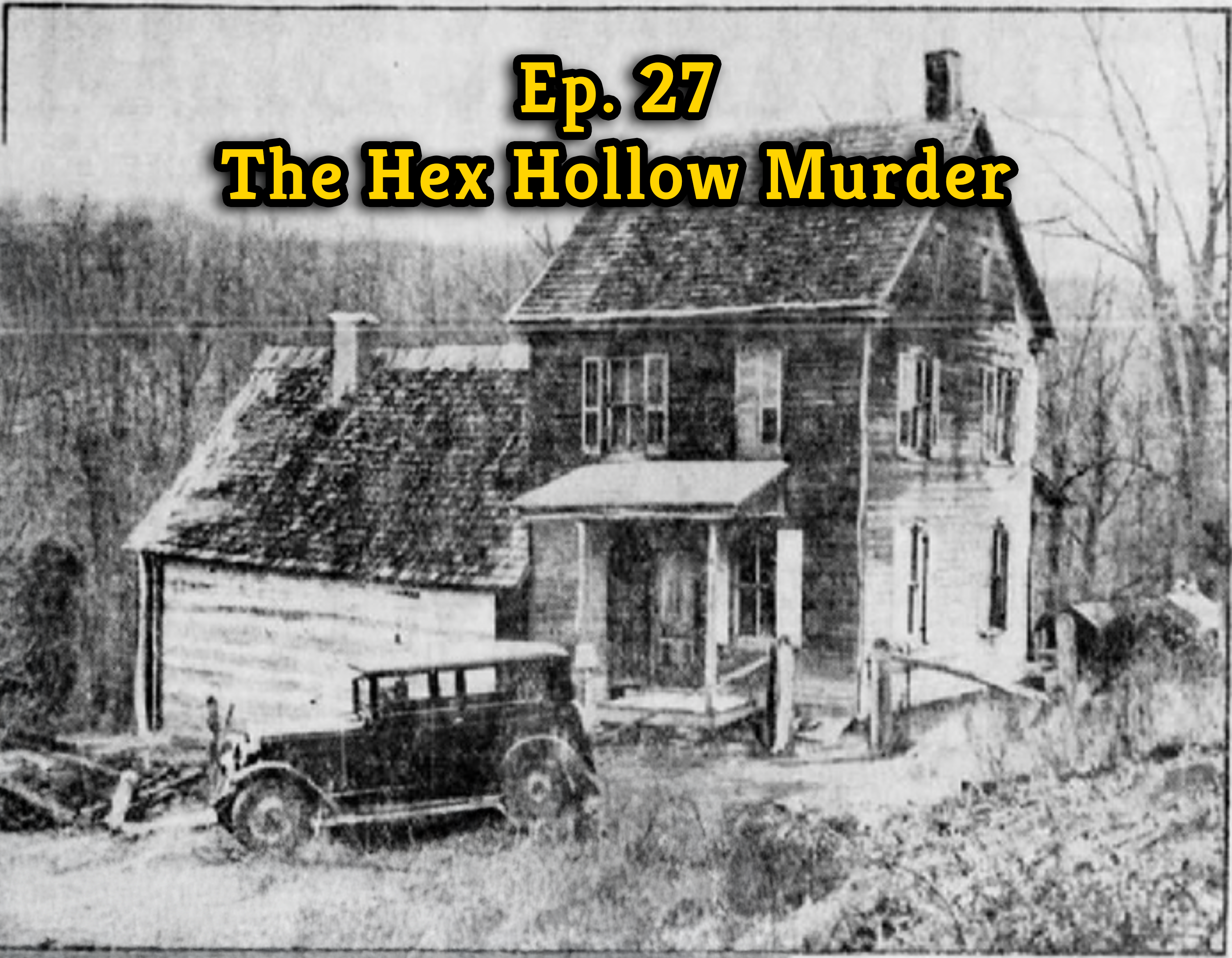 Ep 27 – The Hex Hollow&nbsp;Murder